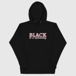 Black is a Blessing Hoodie