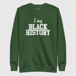 I AM BLACK HISTORY Sweatshirt - Image 4
